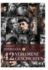 Zeitzeugen - 42 verlorene Geschichten vom 2. Weltkrieg