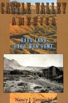 Castle Valley, America: Hard Land, Hard-Won Home