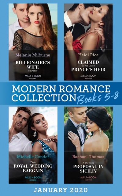 Modern Romance January 2020 Books 5-8: Billionaire's Wife on Paper (Conveniently Wed!) / Claimed for the Desert Prince's Heir / Their Royal Wedding Bargain / A Shocking Proposal in Sicily