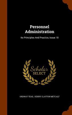 Personnel Administration: Its Principles And Practice, Issue 18