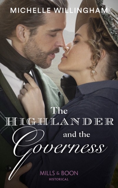 Highlander And The Governess (Mills & Boon Historical) (Untamed Highlanders, Book 1)
