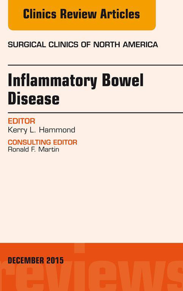 Inflammatory Bowel Disease, An Issue of Surgical Clinics,
