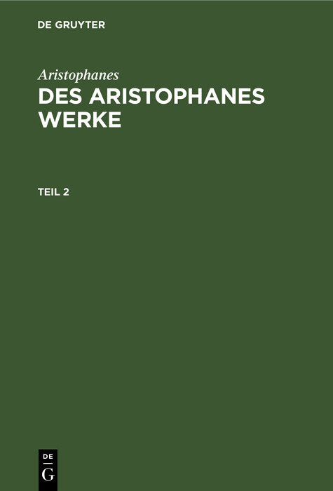 Aristophanes: Des Aristophanes Werke. Teil 2