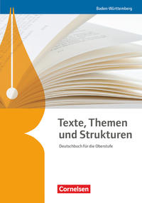 Texte, Themen und Strukturen - Baden-Württemberg Bildungsplan 2016. Schülerbuch
