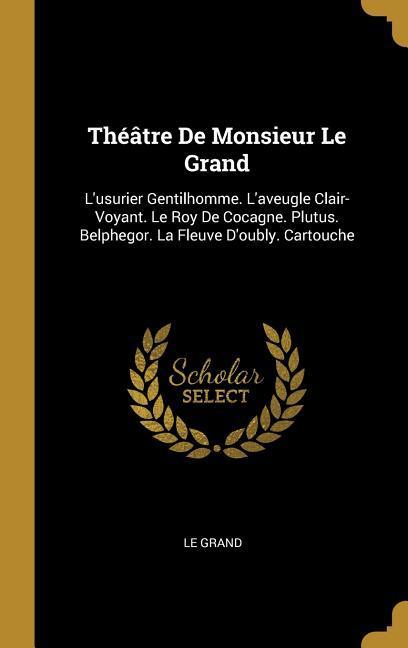 Théâtre De Monsieur Le Grand