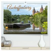 Aschaffenburg - Ein Streifzug durch die liebenswerte Stadt am Main (hochwertiger Premium Wandkalender 2024 DIN A2 quer), Kunstdruck in Hochglanz