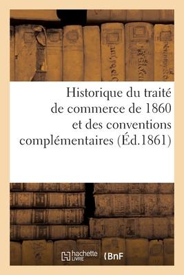 Historique Du Traité de Commerce de 1860 Et Des Conventions Complémentaires