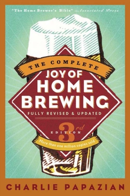 Complete Joy of Homebrewing Third Edition