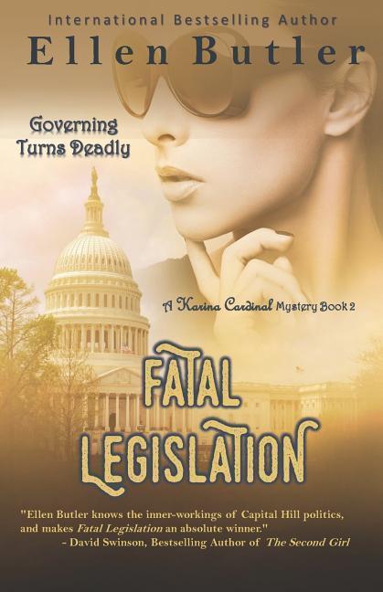 Fatal Legislation: Karina Cardinal Mystery Book 2