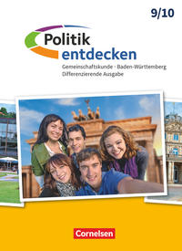 Politik entdecken Band 2: 9./10. Schuljahr- Gemeinschaftskunde Baden-Württemberg Differenzierende Ausgabe - Schülerbuch