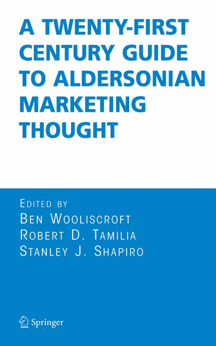 A Twenty-First Century Guide to Aldersonian Marketing Thought