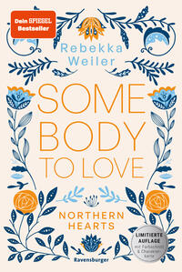 Somebody to Love - Northern-Hearts-Reihe, Band 1 (Dein SPIEGEL-Bestseller | Limitierte Auflage mit Farbschnitt und Charakterkarte)