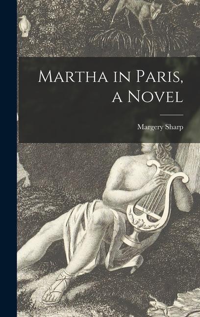Martha in Paris, a Novel