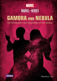 Marvel Heroes 3: GAMORA und NEBULA - Die Schwestern aus 'The Guardians of the Galaxy'
