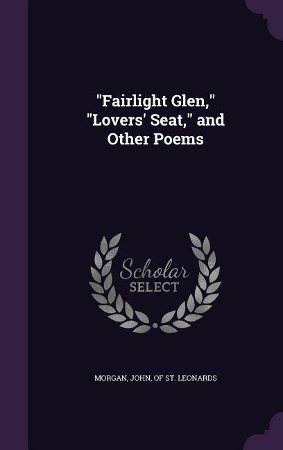 Fairlight Glen, Lovers' Seat, and Other Poems