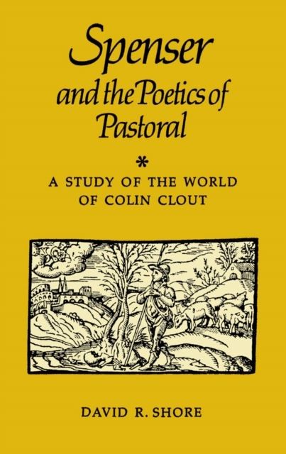 Spenser and the Poetics of Pastoral