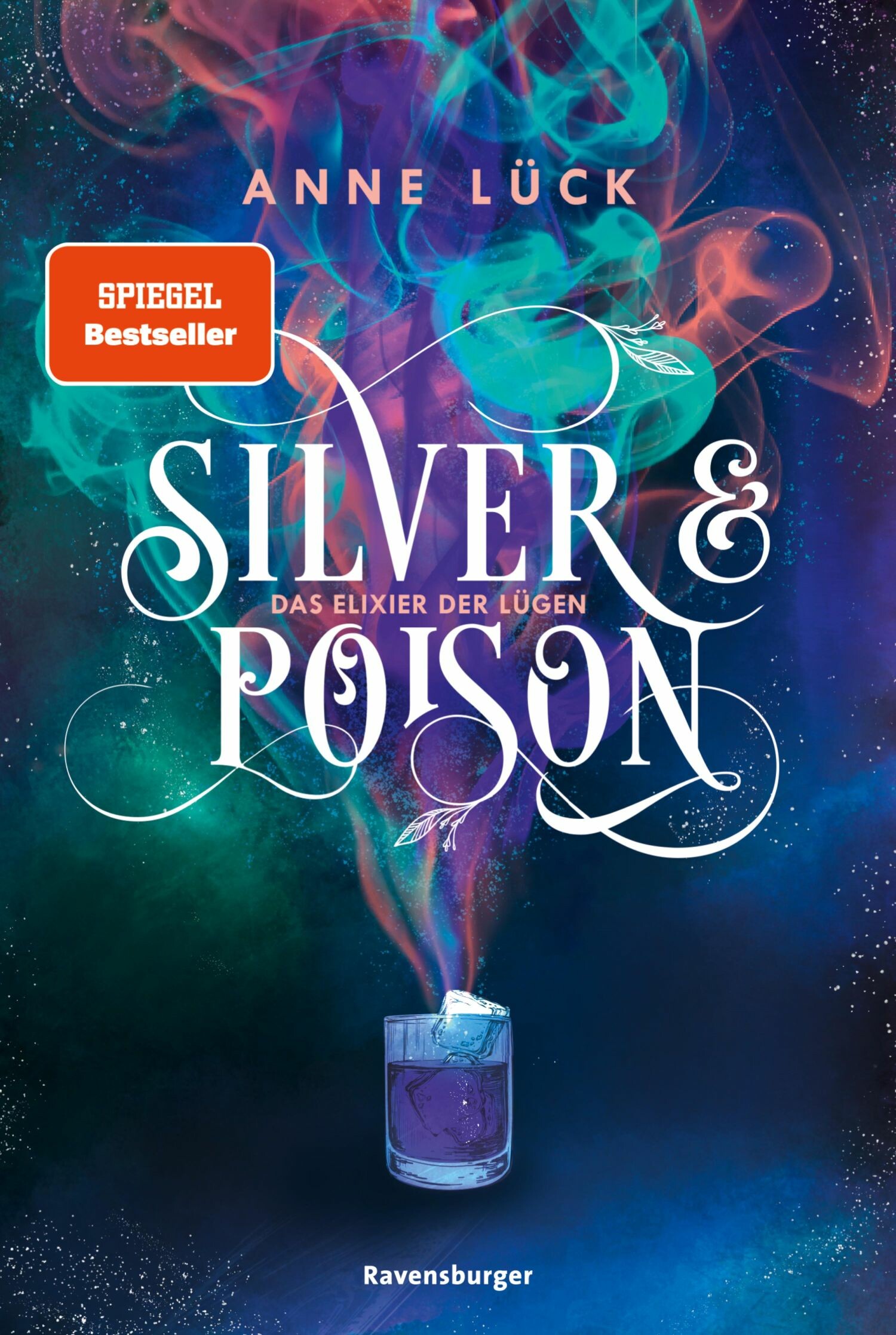 Silver & Poison, Band 1: Das Elixier der Lügen (SPIEGEL-Bestseller)