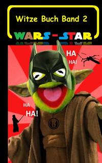 Wars - Star (Das Witzebuch Band 2)