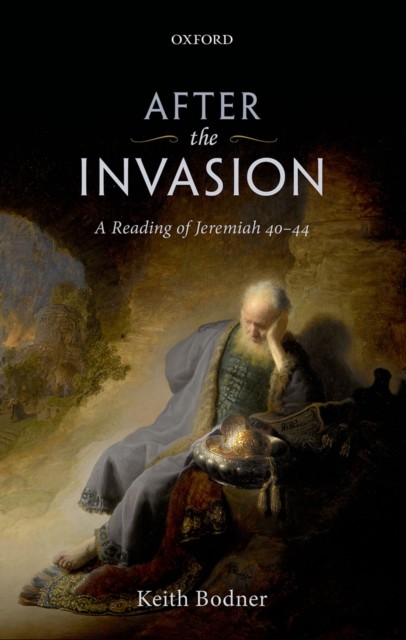 After the Invasion: A Reading of Jeremiah 40-44