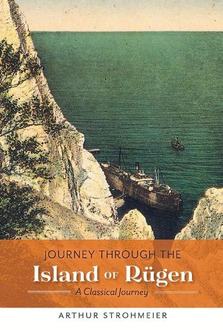 Journey Through the Island of Rügen: A Classical Journey Volume 1
