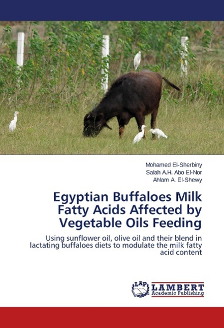 Egyptian Buffaloes Milk Fatty Acids Affected by Vegetable Oils Feeding