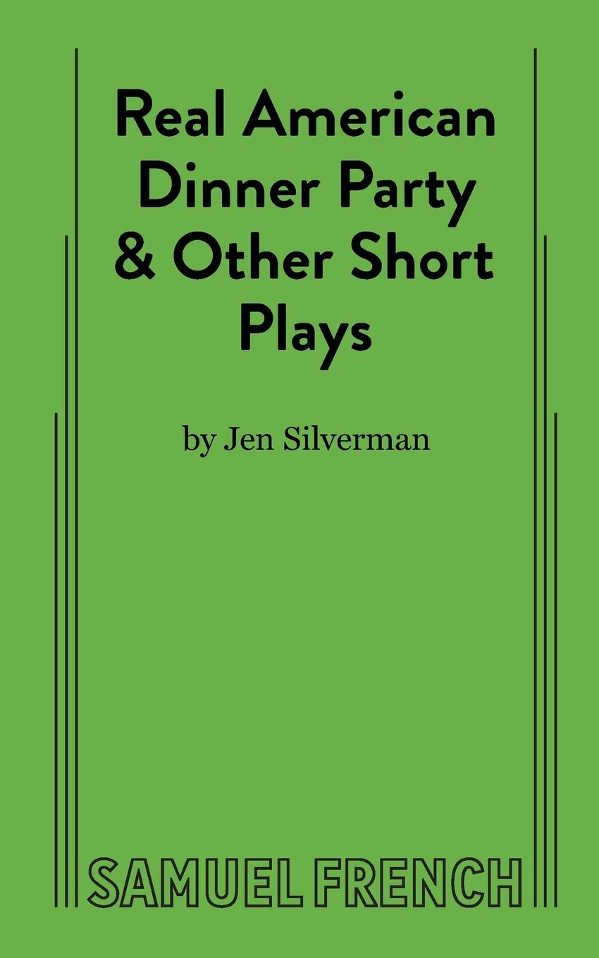 Real American Dinner Party & Other Short Plays