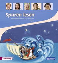 Spuren lesen. Religionsbuch für das 3./4. Schuljahr - Ausgabe für Bayern