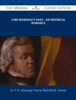 Lord Montagu's Page - An Historical Romance - The Original Classic Edition
