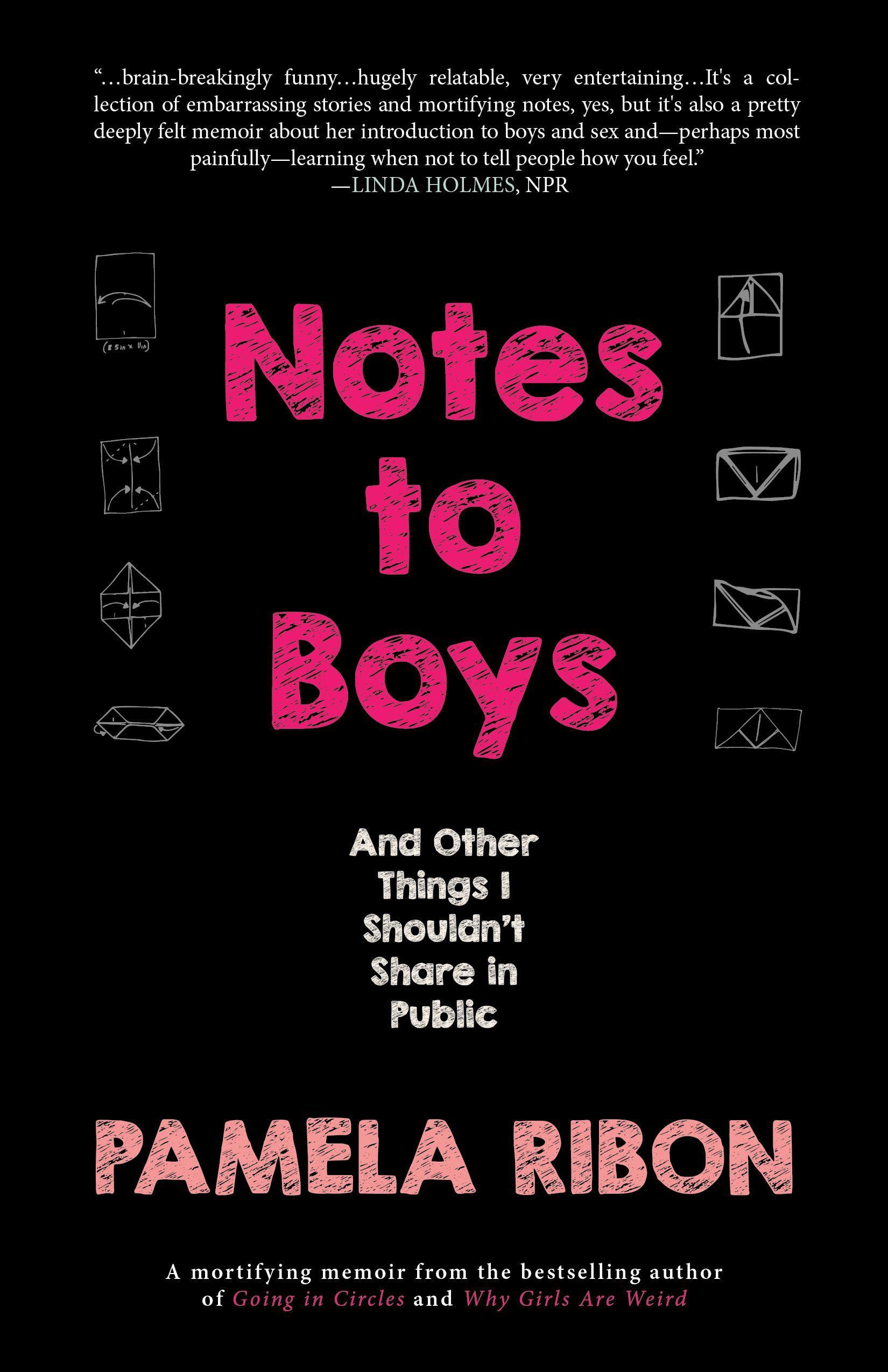 Notes to Boys: And Other Things I Shouldn't Share in Public