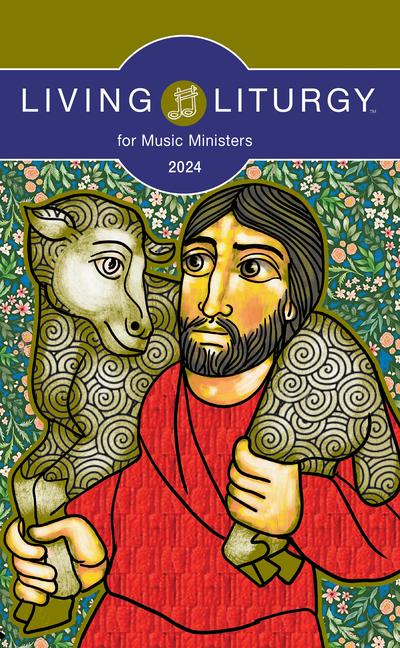 Living Liturgy(tm) for Music Ministers