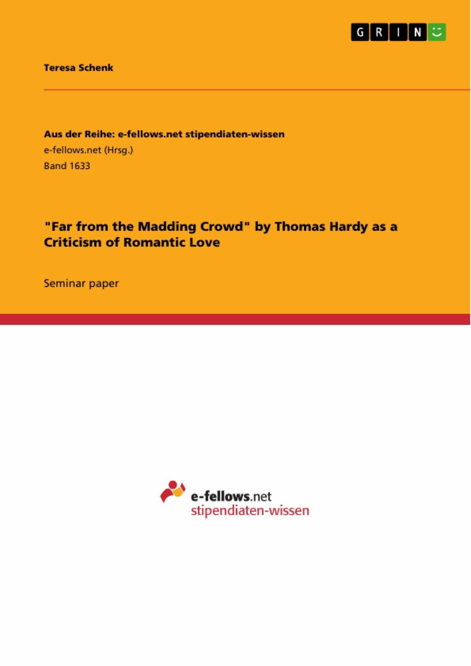 'Far from the Madding Crowd' by Thomas Hardy as a Criticism of Romantic Love