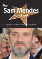 Sam Mendes Handbook - Everything you need to know about Sam Mendes