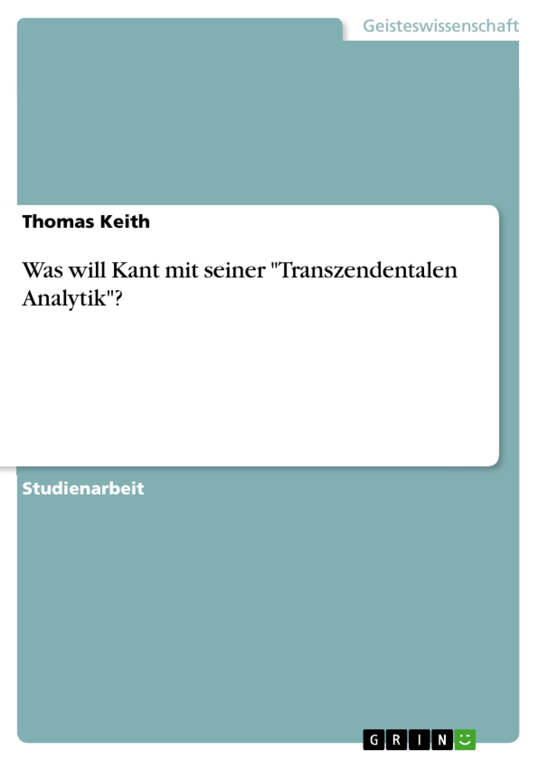 Was will Kant mit seiner 'Transzendentalen Analytik'?