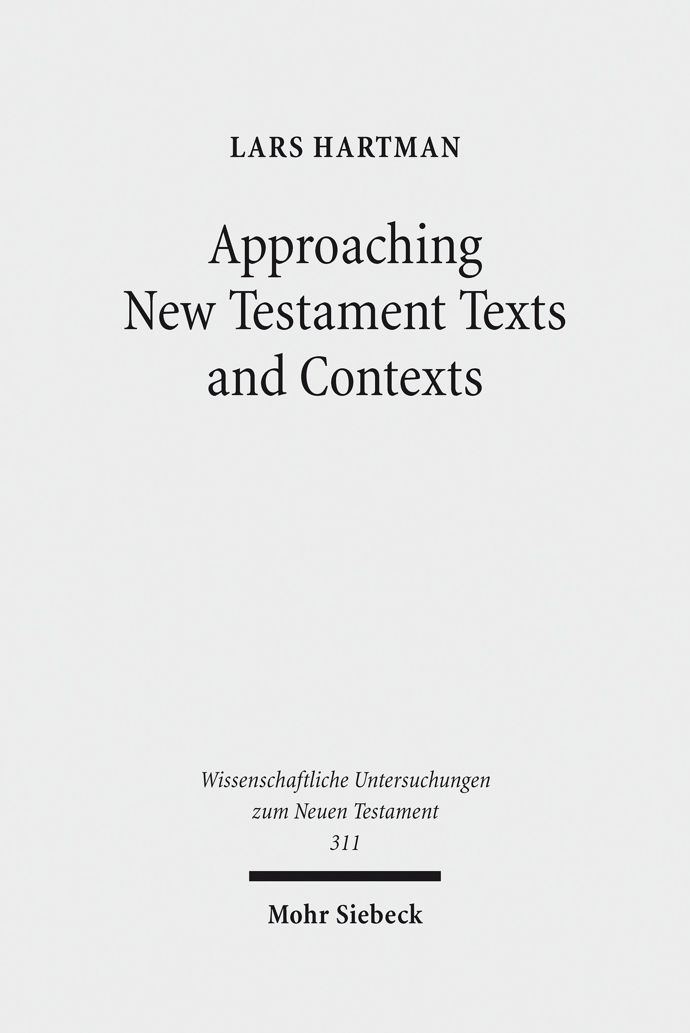 Approaching New Testament Texts and Contexts