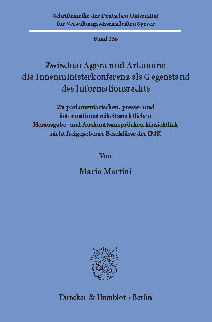 Zwischen Agora und Arkanum: die Innenministerkonferenz als Gegenstand des Informationsrechts.