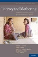 Literacy and Mothering How Women's Schooling Changes the Lives of the World's Children