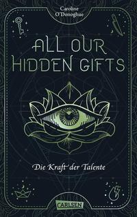All Our Hidden Gifts - Die Kraft der Talente (All Our Hidden Gifts 2)