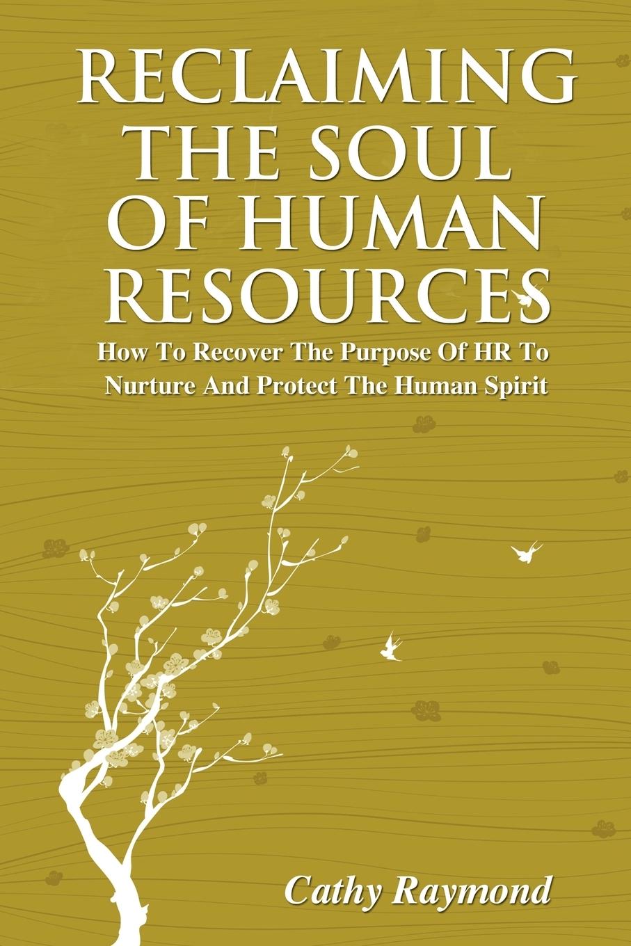 Reclaiming the Soul of Human Resources