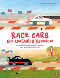 Race Cars - Ein unfaires Rennen - Gemeinsam über weiße Privilegien und Rassismus sprechen