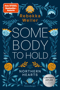 Somebody to Hold - Northern-Hearts-Reihe, Band 2 (Fortsetzung des Dein SPIEGEL-Bestsellers | Limitierte Auflage mit Farbschnitt)