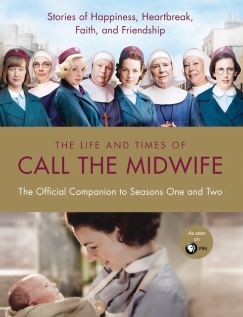 Life and Times of Call the Midwife