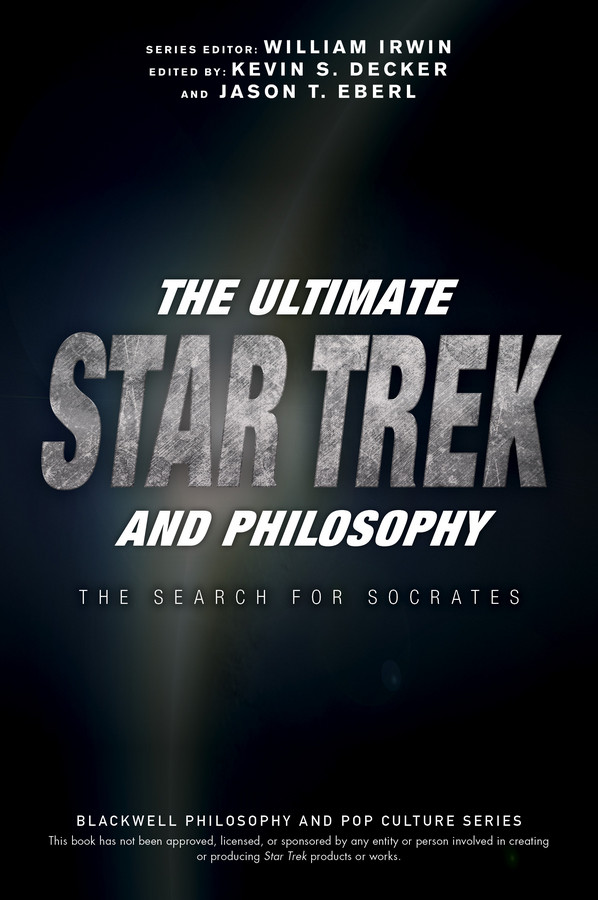 The Ultimate Star Trek and Philosophy,