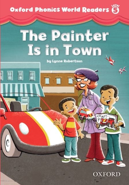 Painter is in Town (Oxford Phonics World Readers Level 5)