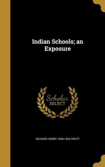 Indian Schools; an Exposure