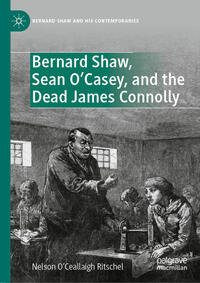 Bernard Shaw, Sean O¿Casey, and the Dead James Connolly