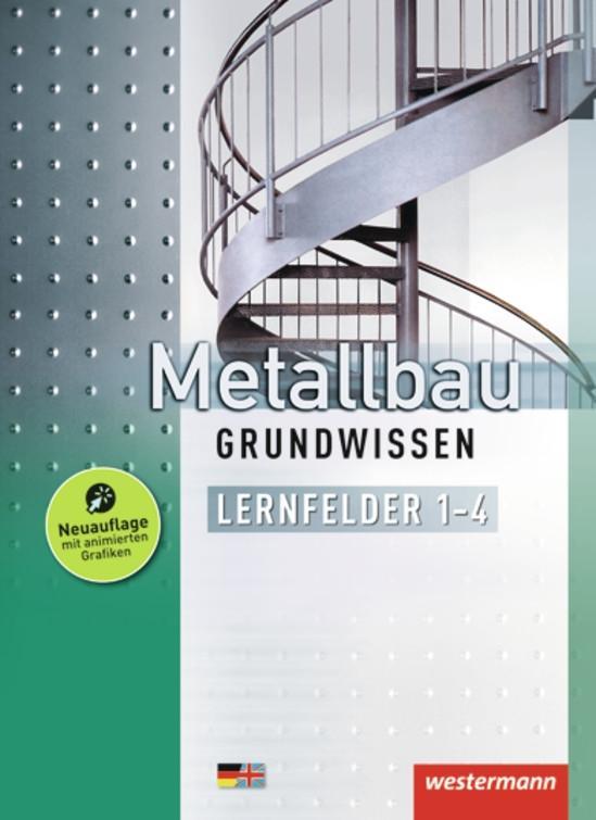 Metallbau Grundwissen. Schulbuch. Lernfelder 1-4