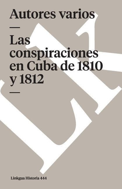 Las Conspiraciones En Cuba de 1810 Y 1812