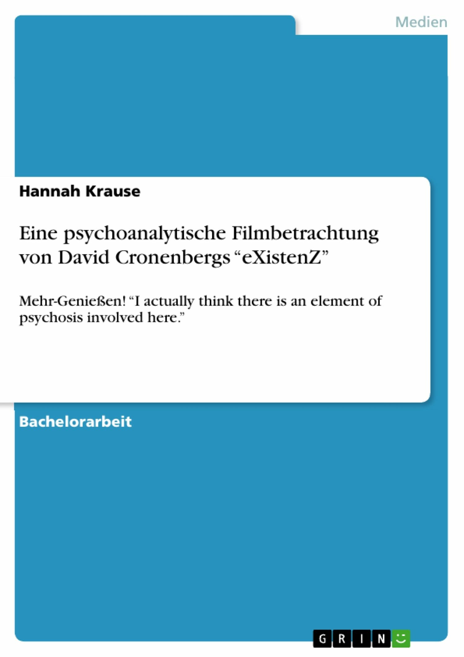Eine psychoanalytische Filmbetrachtung von David Cronenbergs 'eXistenZ'