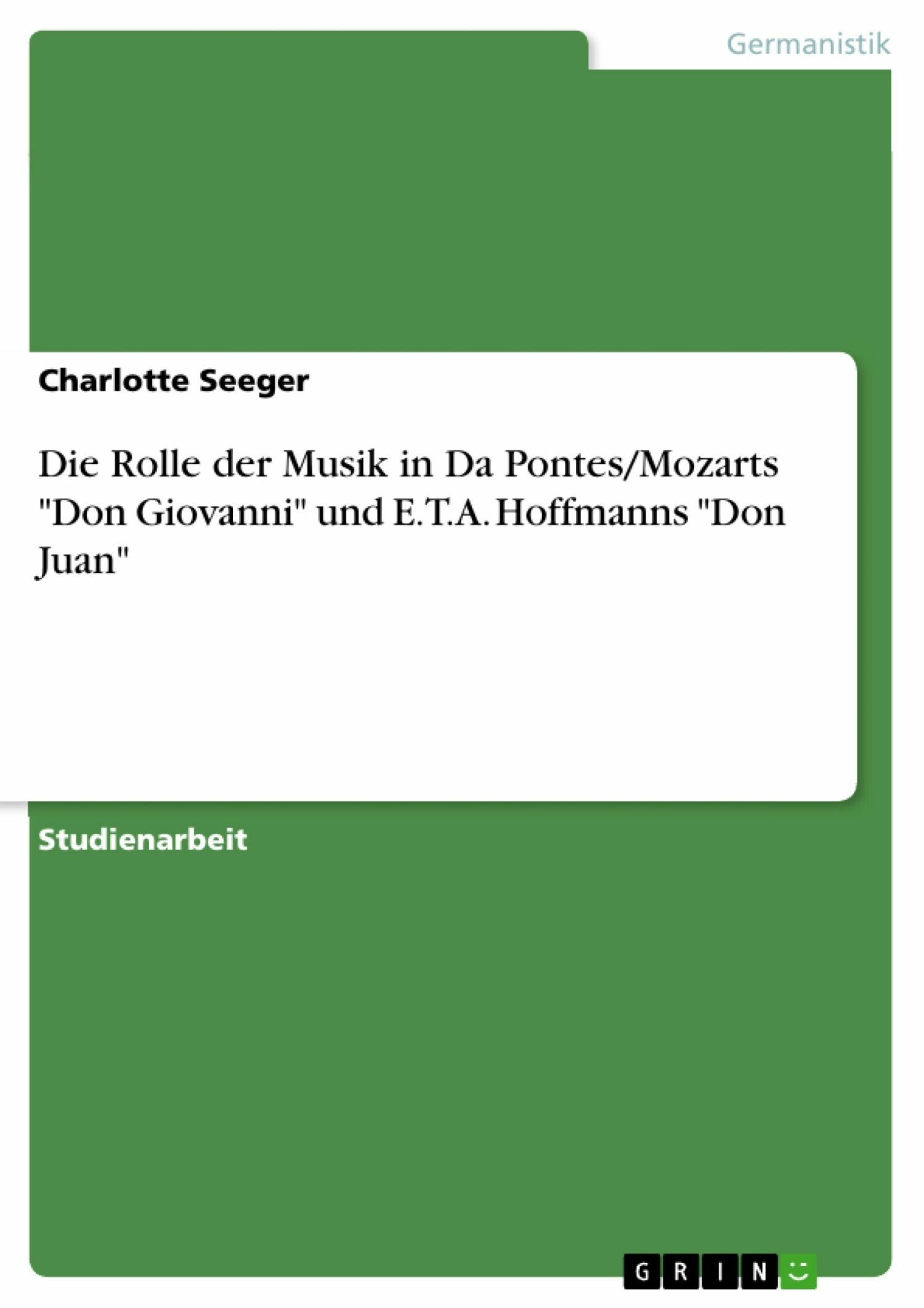 Die Rolle der Musik in Da Pontes/Mozarts 'Don Giovanni' und E.T.A. Hoffmanns 'Don Juan'
