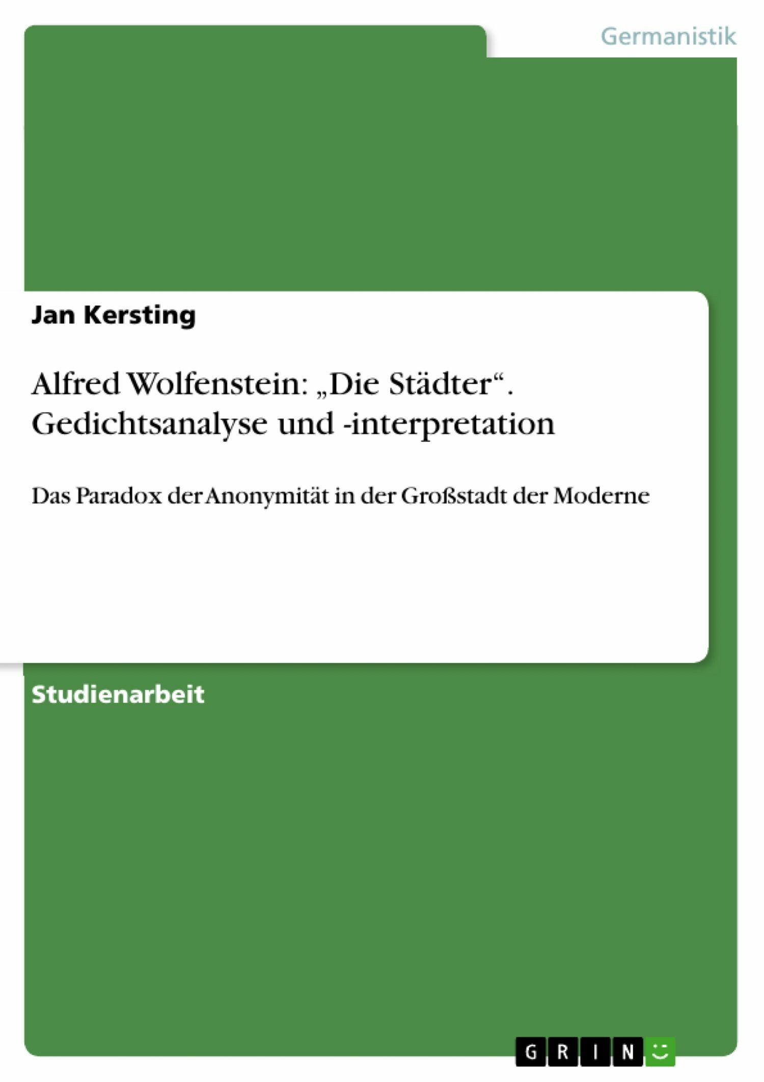 Alfred Wolfenstein: 'Die Städter'. Gedichtsanalyse und -interpretation
